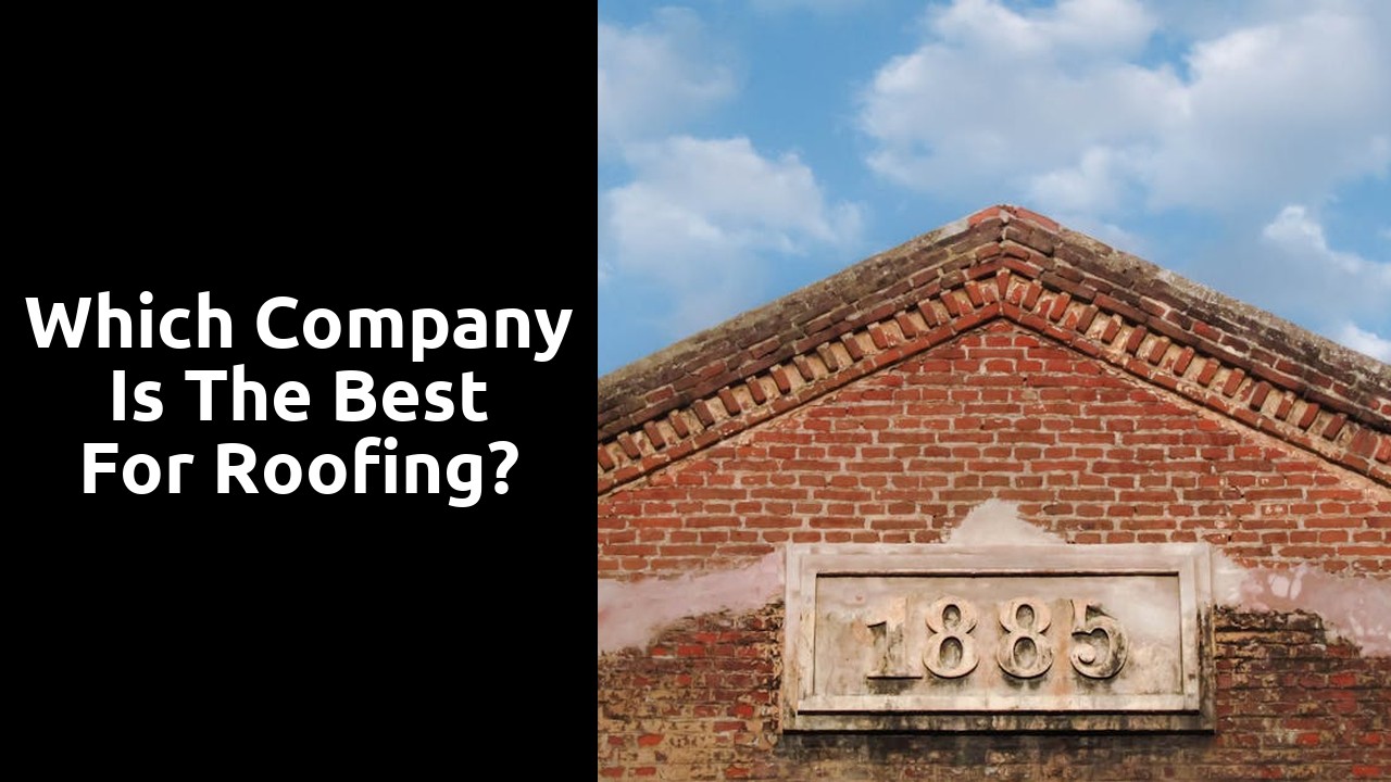 Which company is the best for roofing?